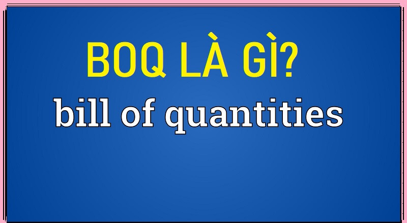 BOQ là gì trong xây dựng