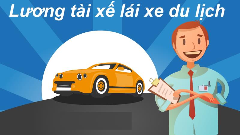 Ghi rõ tiền lương mà tài xế lái xe du lịch nhận được