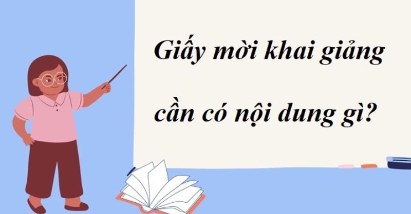 Giấy mời khai giảng bao gồm những phần nào