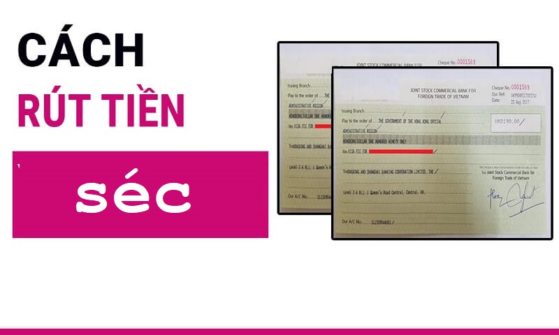 Cách rút tiền với séc