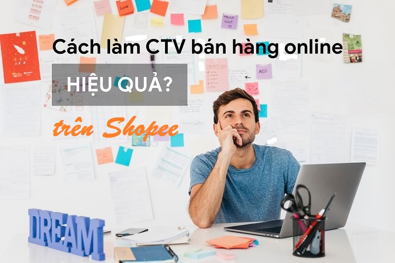 Trở thành cộng tác viên bán hàng Shopee như thế nào?
