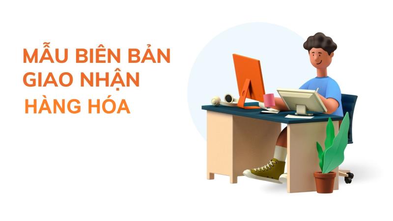 Lưu ý khi viết biên bản về việc giao và nhận hàng hóa