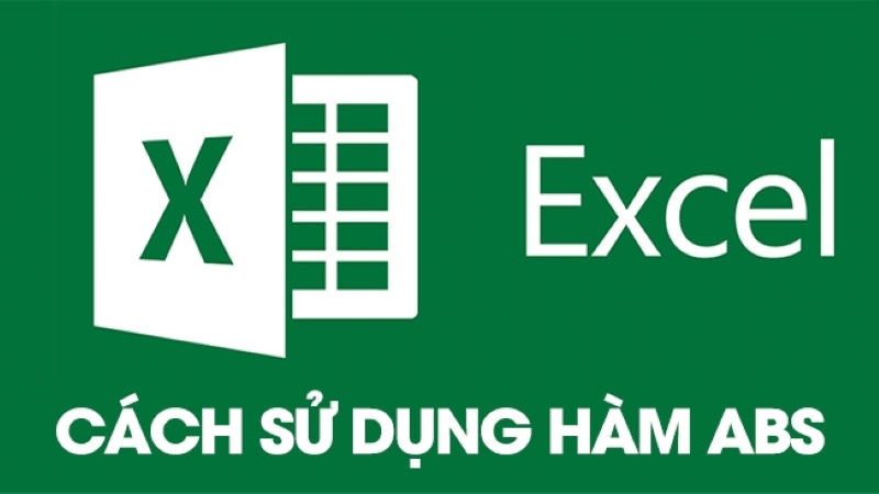 khái niệm và cách sử dụng hàm ABS trong excel