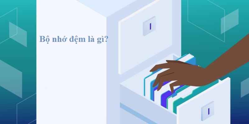 Ưu và nhược điểm của bộ nhớ đệm