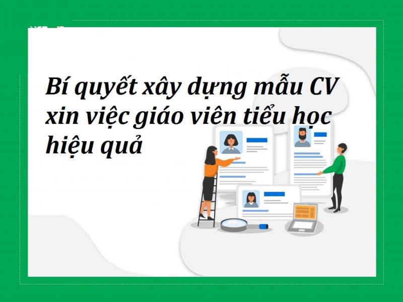 Viết nội dung cho CV xin việc giáo viên tiểu học
