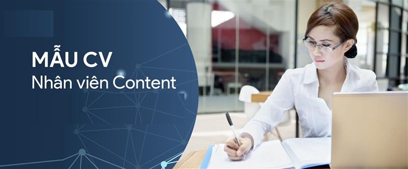 Cách viết mẫu CV nhân viên content hiệu quả
