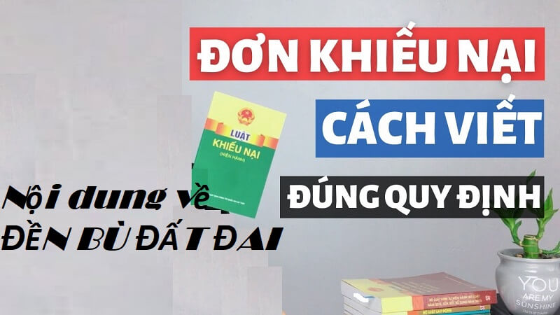 Những thủ tục quan trọng cần thực hiện để khiếu nại về việc đên bù đất đai