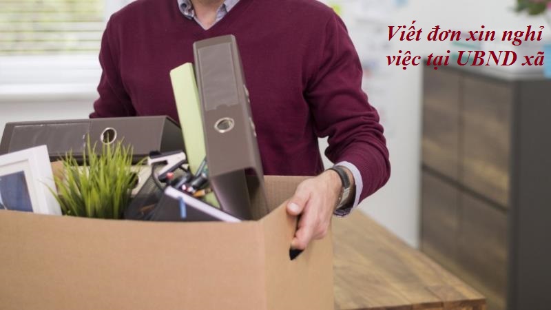 Mẹo viết đơn xin nghỉ việc tại UBND xã 