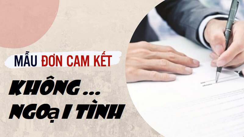 Cách viết nội dung trong giấy cam kết sẽ không ngoại tình