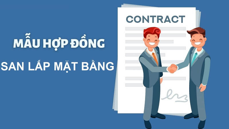 Chi tiết cách soạn hợp đồng thuê san lấp mặt bằng