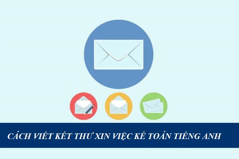 Phần kết thư xin việc kế toán tiếng Anh viết thế nào