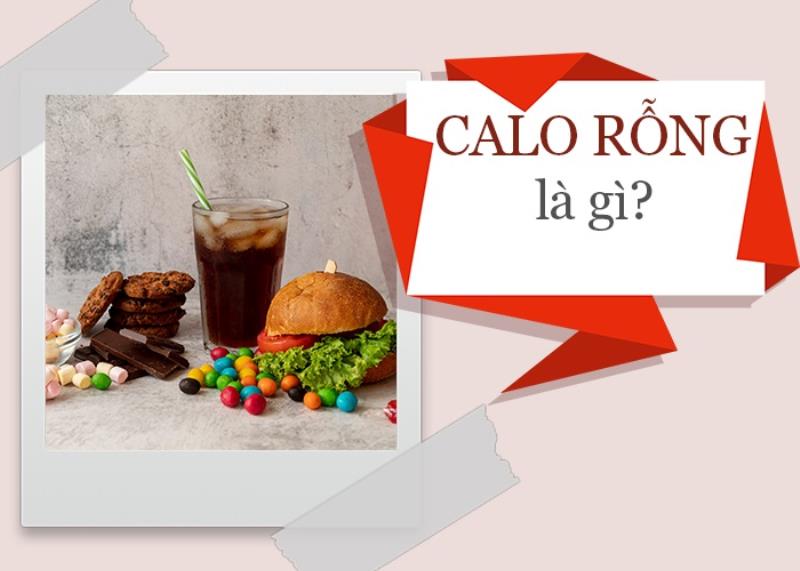 Tìm hiểu calo rỗng là gì