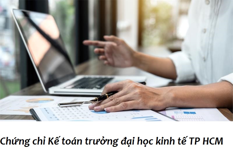 Chứng chỉ Kế toán trưởng Đại học Kinh tế TP HCM