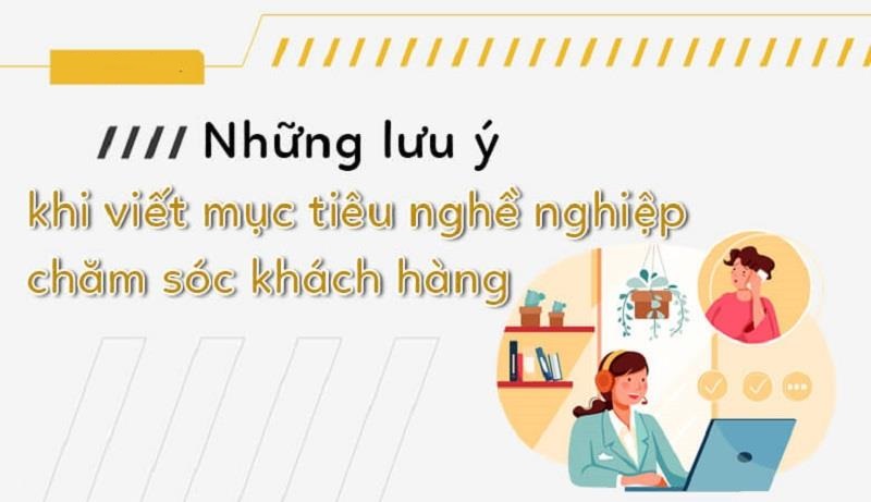 Kinh nghiệm viết mục tiêu nghề nghiệp chăm sóc khách hàng