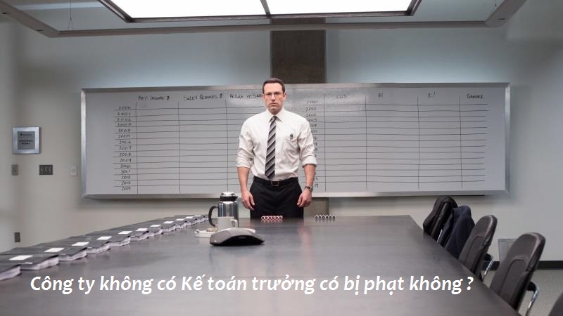 Công ty không có Kế toán trưởng có bị phạt không