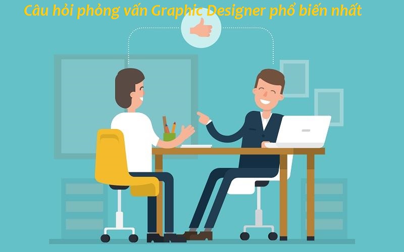 Câu hỏi phỏng vấn Graphic Designer