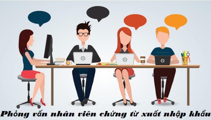Phỏng vấn nhân viên chứng từ xuất nhập khẩu và câu hỏi thường gặp
