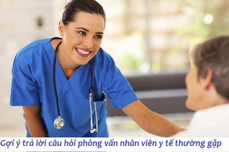 Tập hợp những câu hỏi phỏng vấn nhân viên y tế