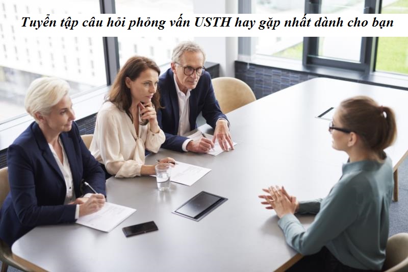 Những câu hỏi phỏng vấn USTH