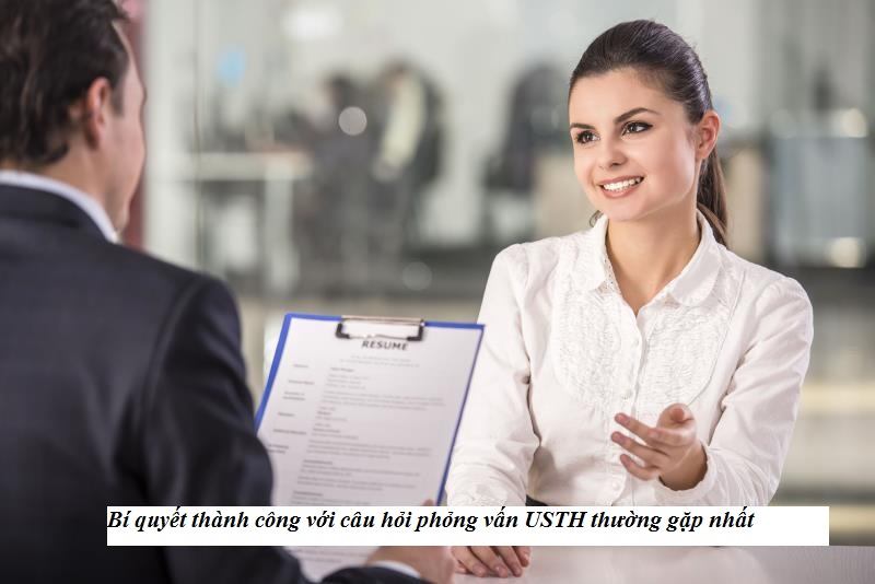 Tuyển tập câu hỏi phỏng vấn USTH
