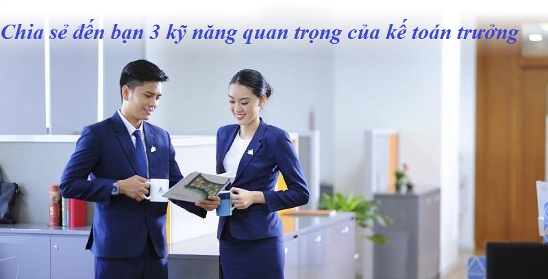 Kỹ năng quan trọng của kế toán trưởng