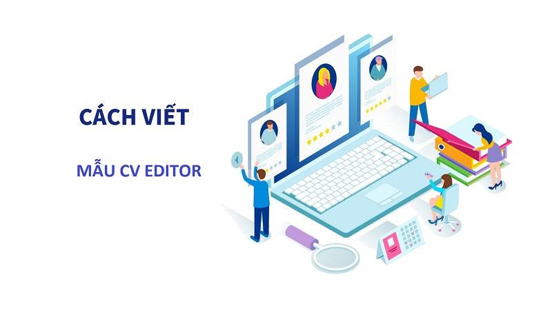 Bí quyết viết mẫu CV editor đỉnh cao không phải ai cũng biết