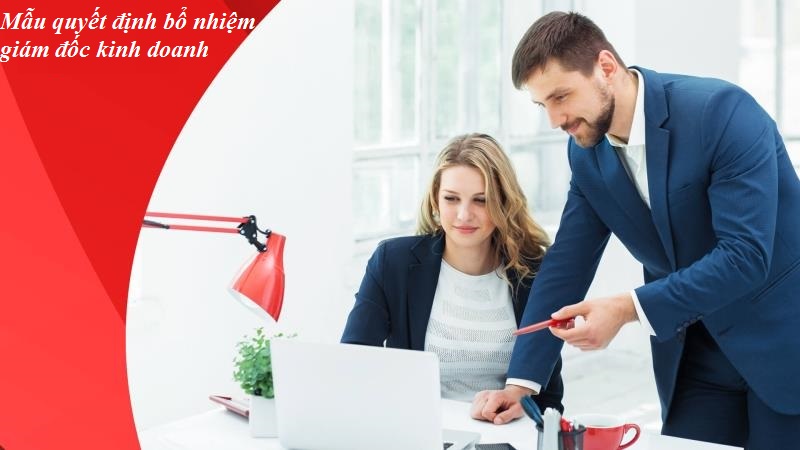Tìm hiểu mẫu bổ nhiệm giám đốc kinh doanh