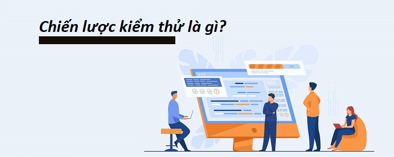 Chiến lược kiểm thử là gì