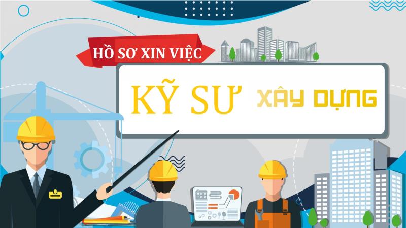 Hồ sơ xin việc dành cho vị trí kỹ sư xây dựng là gì?