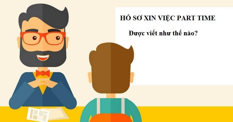 Làm hồ sơ xin việc part time chuẩn
