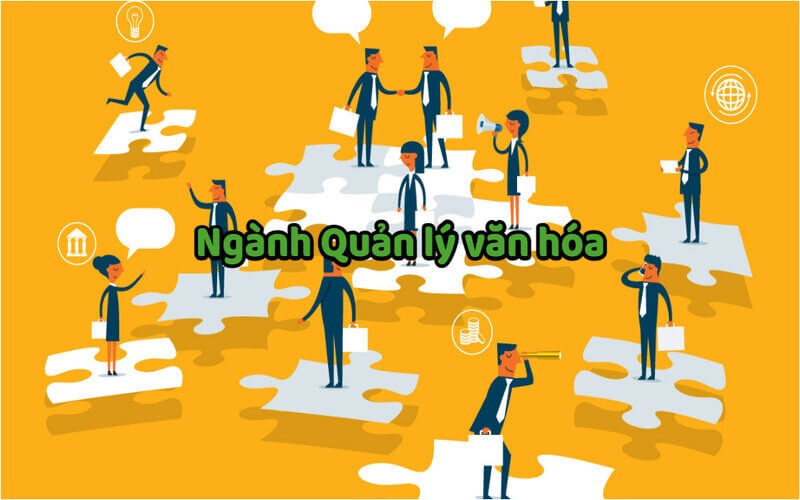 Ngành  quản lý văn hóa là gì?