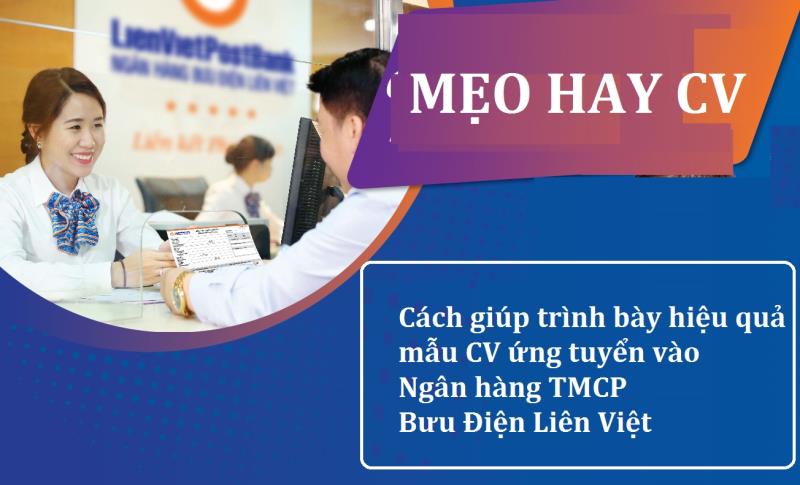 Hướng dẫn điền thông tin vào mẫu CV ứng tuyển tại Lienvietpostbank