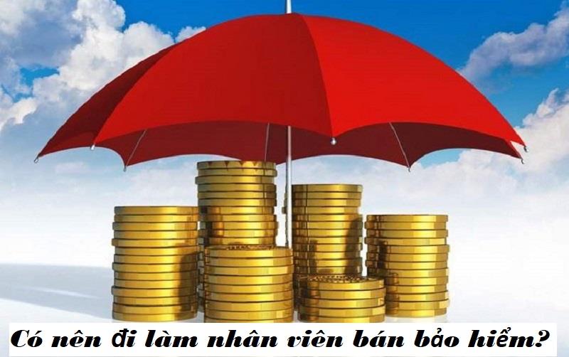 Giải đáp có nên đi làm nhân viên bán bảo hiểm