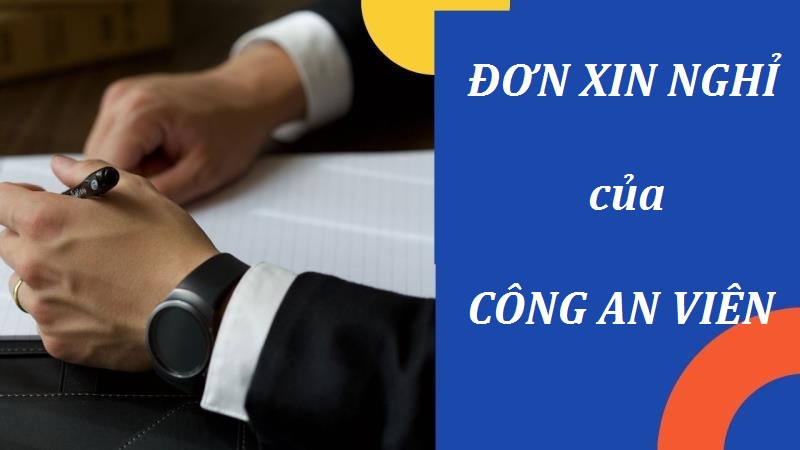 Bạn biết gì về mẫu đơn xin nghỉ việc của đối tượng là công an viên?