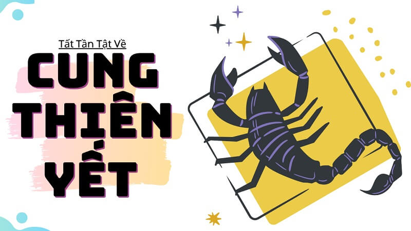 Tính cách của cung Thiên Yết (Hổ Cáp) đặc biệt thế nào