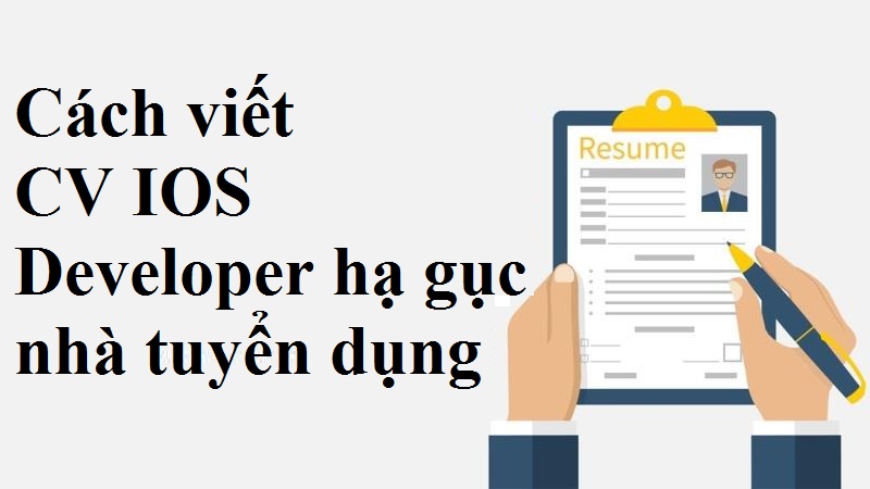 Lưu ý nhỏ khi viết CV IOS Developer