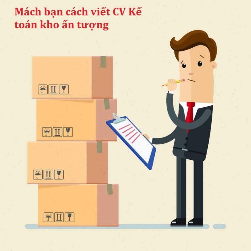 Hạ gục nhà tuyển dụng bằng CV Kế toán kho