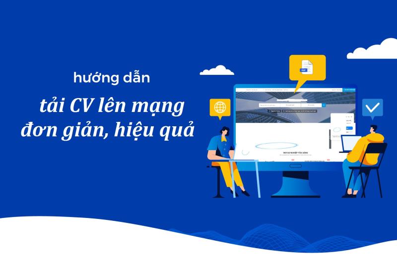 Hướng dẫn chi tiết cách tải CV lên mạng hiệu quả