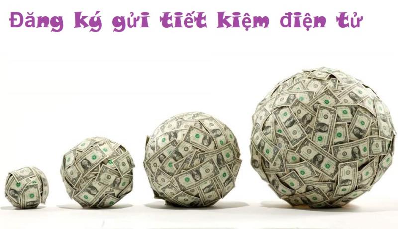 Đăng ký gửi tiết kiệm điện tử