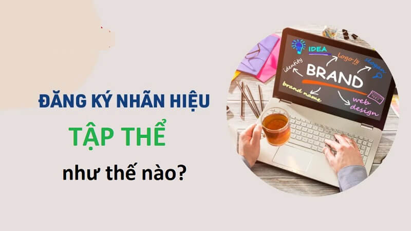 Đăng ký nhãn hiệu tập thể