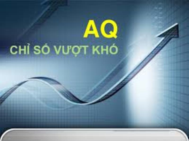 Đánh giá chỉ số AQ qua cách họ đối phó với khó khăn