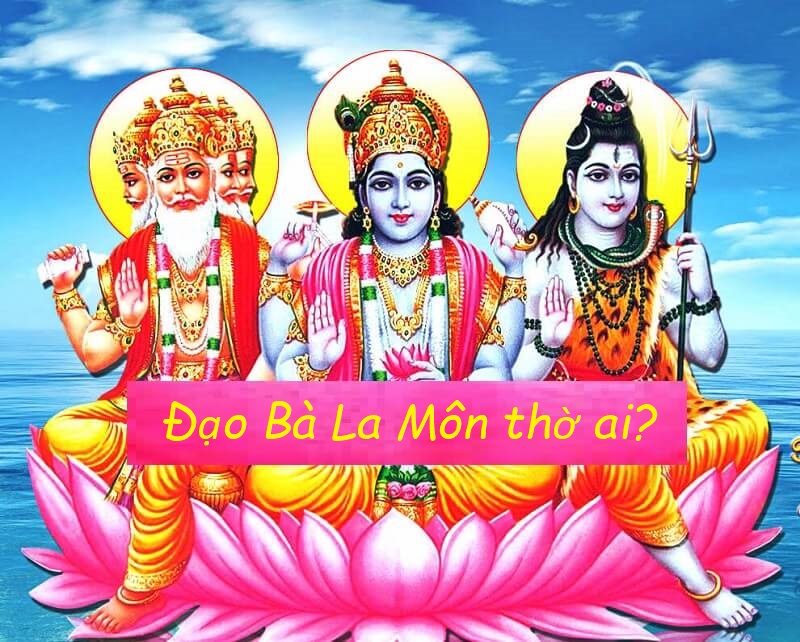 Đạo Bà La Môn gồm 3 vị thần tối cao