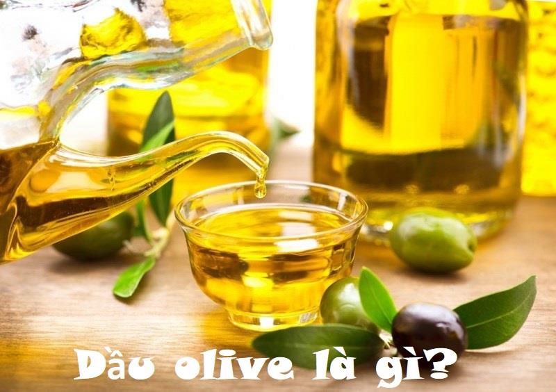 Tìm hiểu dầu olive là gì