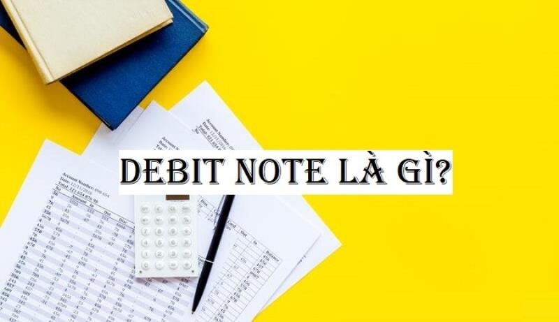Ý nghĩa của Debit Note trong Logistics