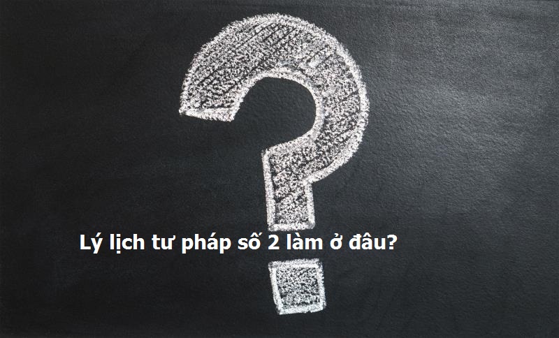 Tìm hiểu chung về lý lịch tư pháp