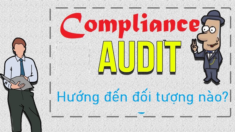 Đối tượng hướng đến của kiểm toán tuân thủ là gì?