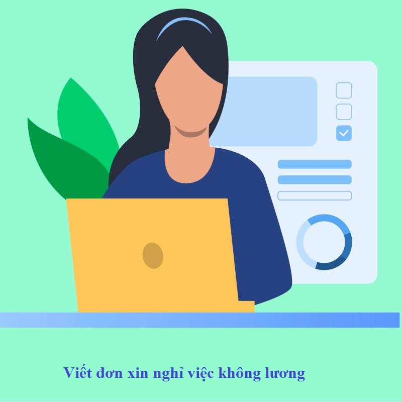 Viết mẫu đơn xin nghỉ việc không lương 