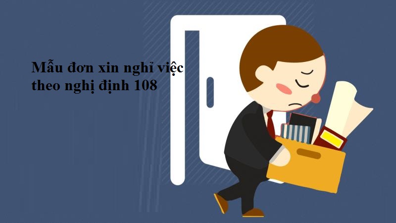 Đơn xin nghỉ việc theo Nghị định 108