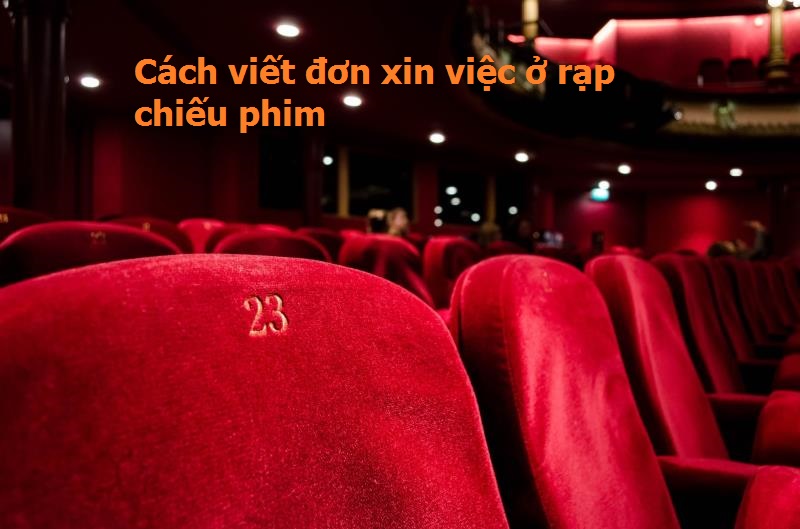Vai trò của đơn xin việc ở rạp chiếu phim
