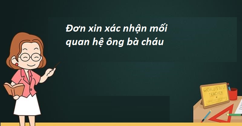Đơn xin xác nhận mối quan hệ ông bà cháu